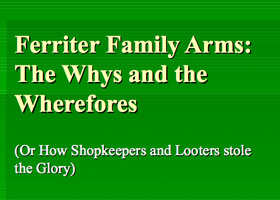 Ferriter Family Arms: Powerpoint Presentation 2009